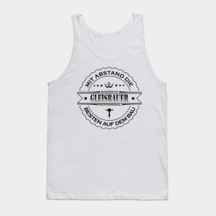 Mit Abstand die Besten auf dem Bau Gleisbauer Tank Top